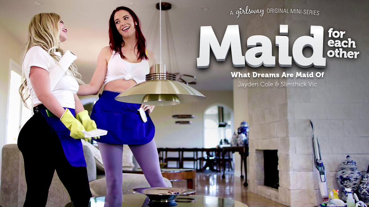 GirlsWay Jayden Cole & Slimthick Vic - Maid For Each Other: What Dreams Are Maid Of