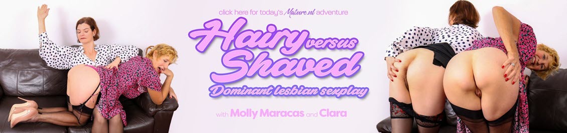 Mature.nl Clara (EU) (45) & Molly Maracas (EU) (57) - Hairy vesrus shaved, a dominant lesbian sexplay with Molly Maracas and Clare