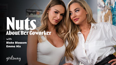 GirlsWay Emma Hix & Blake Blossom - Nuts About Her Coworker - 18 April 2024