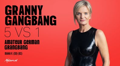 German Granny Diana V. Takes On Five Cocks in Hard Gangbang