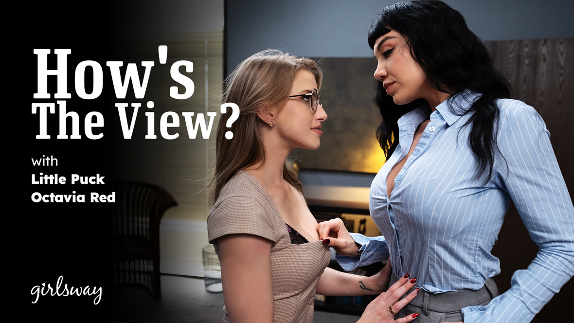 GirlsWay Octavia Red and Little Puck - How's The View?